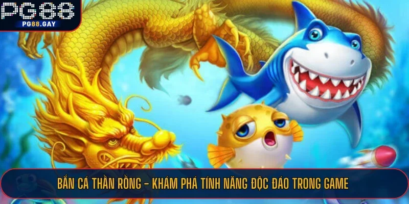 Bắn Cá Thần Rồng