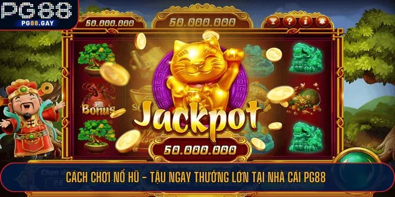 Cách chơi nổ hũ hiệu