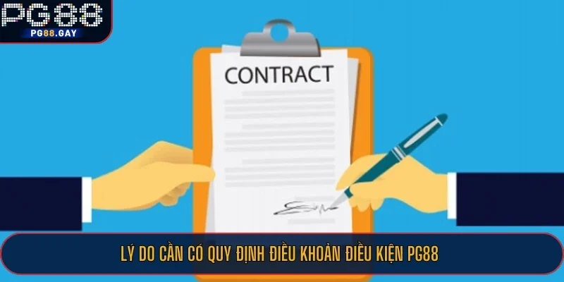 Lý do cần có quy định điều khoản điều kiện PG88