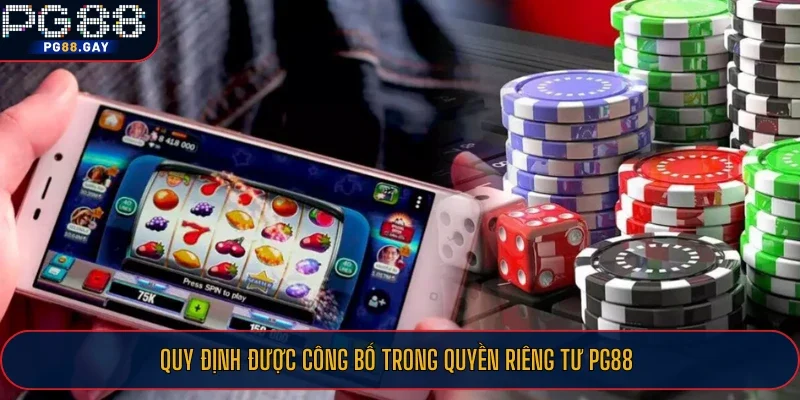 Quy định được công bố trong quyền riêng tư PG88