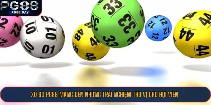 Xổ số PG88 mang đến những trải nghiệm thú vị cho hội viên